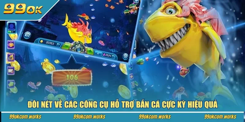 Đôi nét về các công cụ hỗ trợ bắn cá cực kỳ hiệu quả