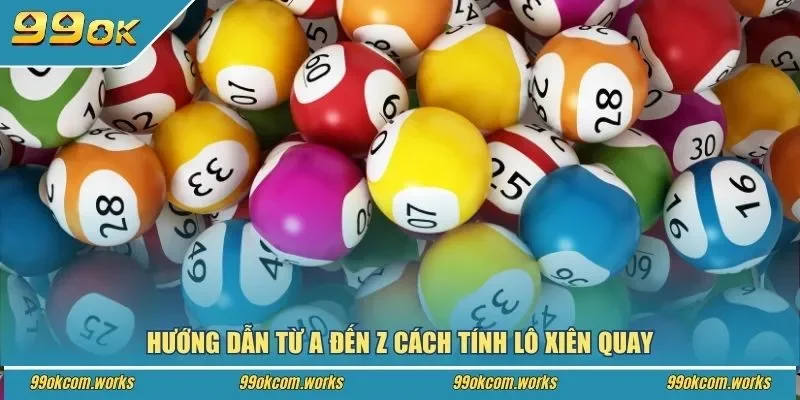 Hướng dẫn từ a đến z cách tính lô xiên quay