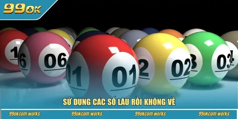 Sử dụng các số lâu rồi không về