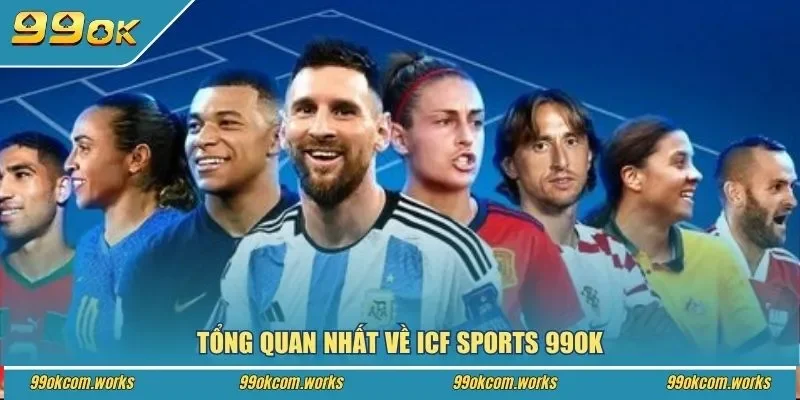 Tổng quan nhất về ICF Sports 99ok